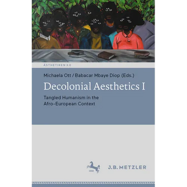 Decolonial Aesthetics I: Tangled Humanism in the Afro-European Context