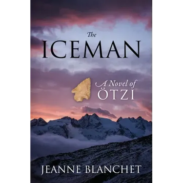 The Iceman: A Novel of Otzi