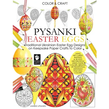 Color and Craft Pysanki Easter Eggs: Traditional Ukrainian Easter Egg Designs on Keepsake Paper Crafts to Color