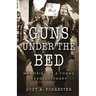 Guns Under the Bed: Memories of a Young Revolutionary