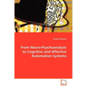 From Neuro-Psychoanalysis to Cognitive and Affective Automation Systems