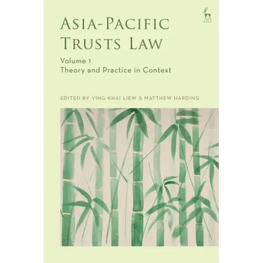 Asia-Pacific Trusts Law, Volume 1: Theory and Practice in Context
