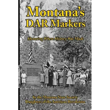 Montana's DAR Markers: Honoring Where History Was Made