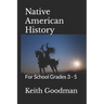 Native American History: For School Grades 3 - 5