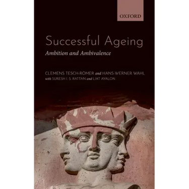 Successful Ageing: Ambition and Ambivalence