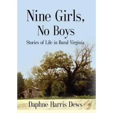 Nine Girls, No Boys: Stories Of Life In Rural Virginia