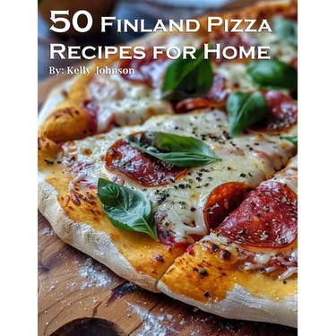 50 Finland Pizza Recipes for Home