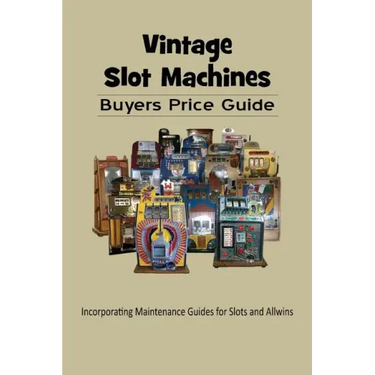 Vintage Slot Machines Buyers Price Guide