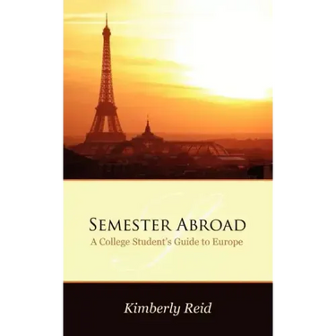 Semester Abroad: A College Students Guide to Europe