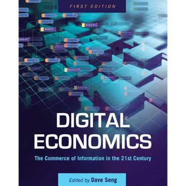 Digital Economics: The Commerce of Information in the 21st Century