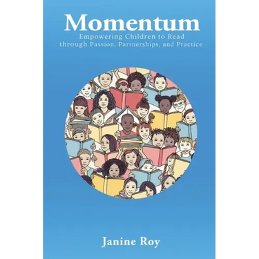 Momentum: Empowering Children to Read Through Passion, Partnerships and Practice