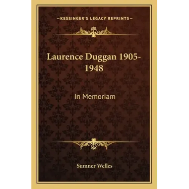 Laurence Duggan 1905-1948: In Memoriam