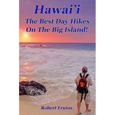 Hawai'i The Best Day Hikes on the Big Island