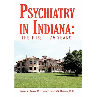 Psychiatry in Indiana: The First 175 Years