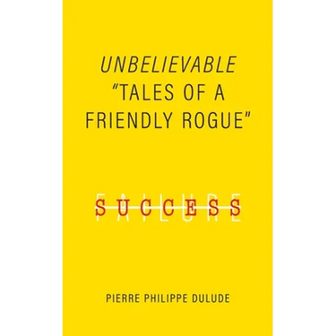 Unbelievable: Tales of a Friendly Rogue