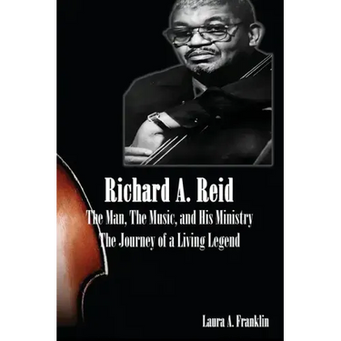 Richard A. Reid: The Man, The Music, and His Ministry
