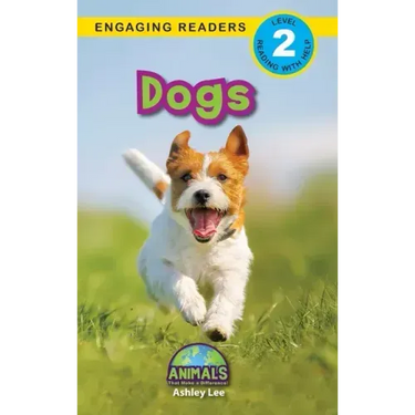 Dogs: Animals That Make a Difference! (Engaging Readers, Level 2)