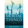 Mortal Things