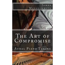 The Art of Compromise: Aural Piano Tuning