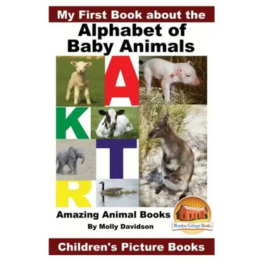 My First Book about the Alphabet of Baby Animals - Amazing Animal Books - Children's Picture Books