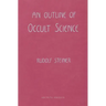 An Outline of Occult Science: (Cw 13)