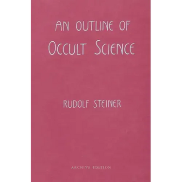 An Outline of Occult Science: (Cw 13)