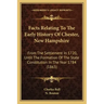 Facts Relating To The Early History Of Chester, New Hampshire: From The Settlement In 1720, Until The Formation Of The State Constitution In The Year