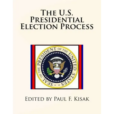 The U.S. Presidential Election Process