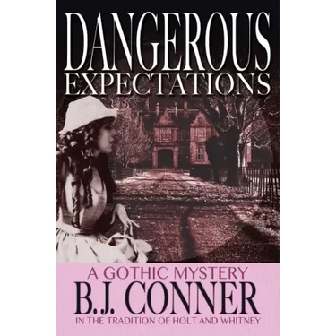 Dangerous Expectations: A Gothic Mystery in the Tradition of Holt and Whitney
