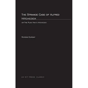 Strange Case Of Alfred Hitchcock: or The Plain Man's Hitchcock
