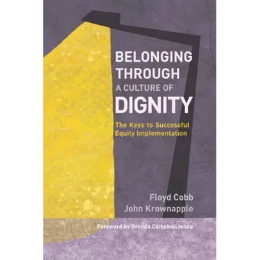 Belonging Through a Culture of Dignity: The Keys to Successful Equity Implementation