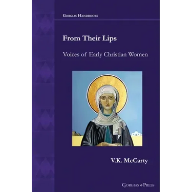 From Their Lips: Voices of Early Christian Women