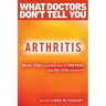 Arthritis: Drug-Free Alternatives to Prevent and Reverse Arthritis