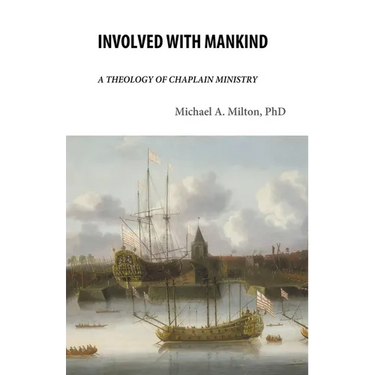 Involved with Mankind: A Theology of Chaplain Ministry