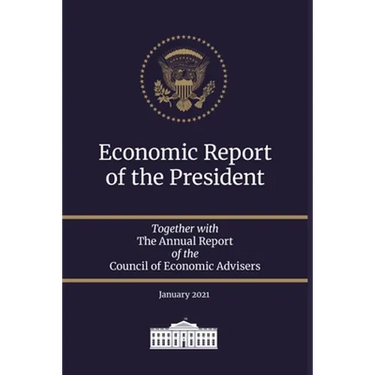 Economic Report of the President 2021: Together with The Annual Report of the Council of Economic Advisers January 2021