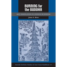 Burning for the Buddha: Self-Immolation in Chinese Buddhism