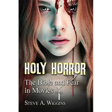 Holy Horror: The Bible and Fear in Movies