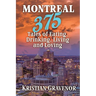 Montreal: 375 Tales of Eating, Drinking, Living and Loving