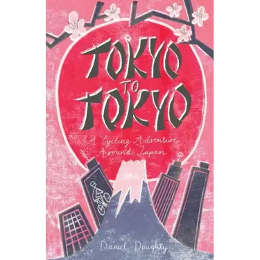 Tokyo to Tokyo: A Cycling Adventure Around Japan