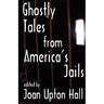 Ghostly Tales From America's Jails