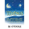 Tidings: The Absolutely True Story of Christmas (As Far As I Know)