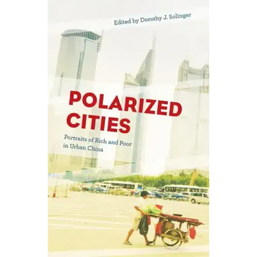 Polarized Cities: Portraits of Rich and Poor in Urban China
