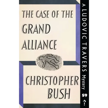 The Case of the Grand Alliance: A Ludovic Travers Mystery