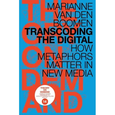 Transcoding the Digital: How Metaphors Matter in New Media