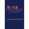Binge Control: A Compact Recovery Guide