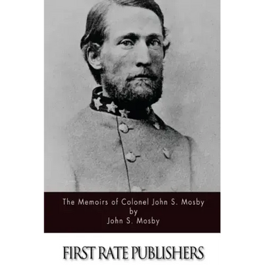 The Memoirs of Colonel John S. Mosby