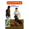 Manstopper!: Training a Canine Guardian