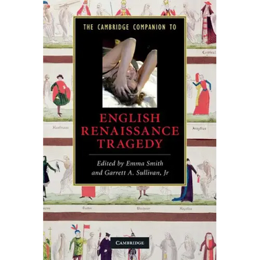The Cambridge Companion to English Renaissance Tragedy