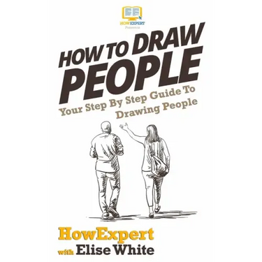 How To Draw People: Your Step By Step Guide To Drawing People