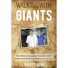 Walking with Giants: The New Testament Fleshed Out Through 20 Asian Servants of God